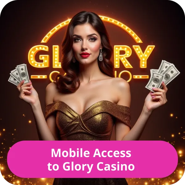 Mobile Access to Glory Casino